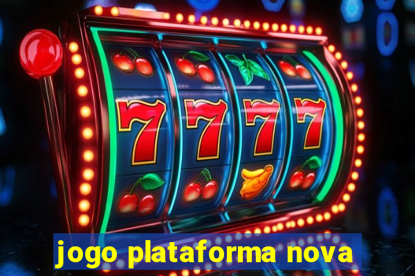 jogo plataforma nova